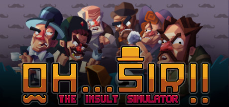 Oh Sir The Insult Simulator Free Download PC Game
