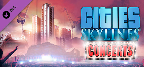 Cities Skylines Concerts Free Download PC Game