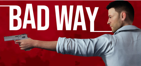 Bad Way PC Game Free Download